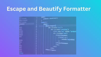 Escape and beautify Formatter